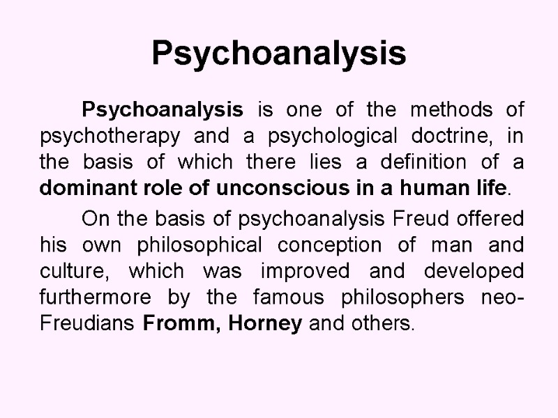 Psychoanalysis         Psychoanalysis is one of the